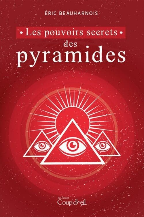 Les pouvoirs secrets des pyramides