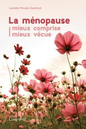 La ménopause mieux comprise, mieux vécue