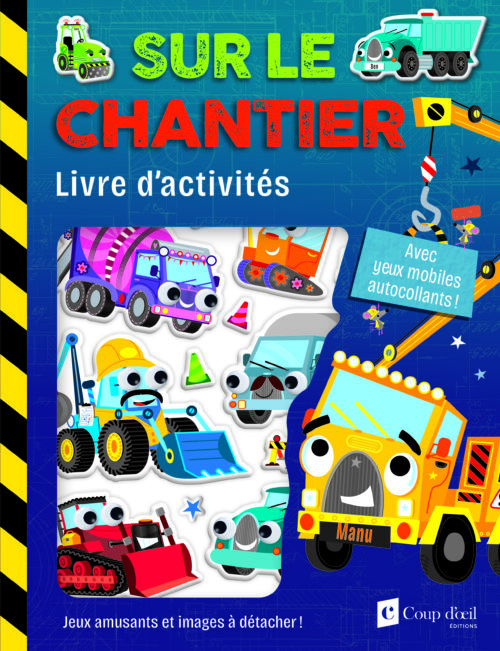 Sur le chantier – Jeux et autocollants avec yeux mobiles