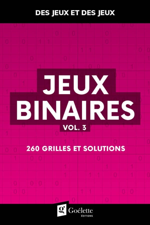 Des jeux et des jeux - Jeux binaires Vol. 3
