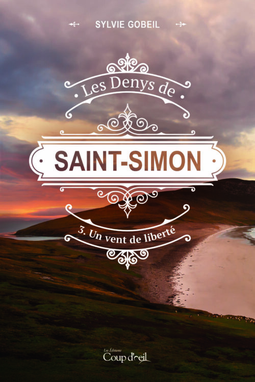 Les Denys de Saint-Simon 3. Un vent de liberté