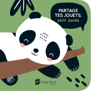 Les bonnes manières - Partage tes jouets, petit panda