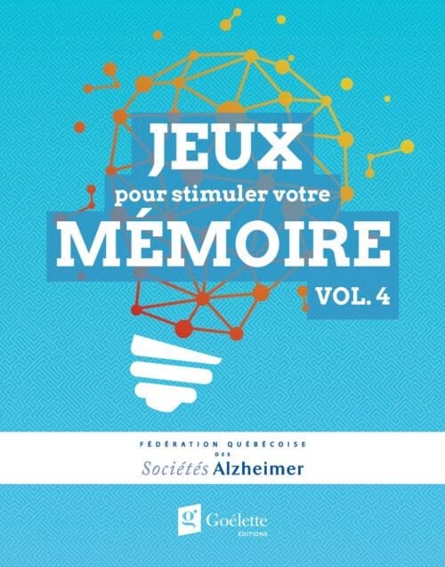 Jouer pour donner – Fédération québécoise des Sociétés Alzheimer – Jeux pour stimuler votre mémoire vol. 4