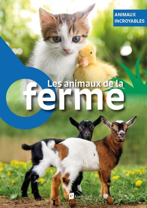 Animaux incroyables – Les animaux de la ferme