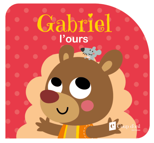 Mes meilleurs amis – Gabriel l’ours